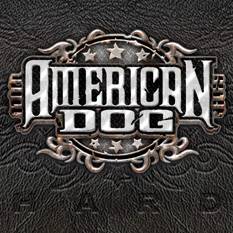 American Dog : Hard
